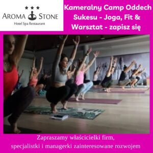 Camp Oddech Sukesu – Joga, Fit & Warsztat – 24-25 kwiecień 2026,  Hotel Aroma Stone ul. Szosa Kępińska 81 Syców