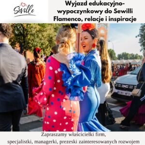 Wyjazd edukacyjno-wypoczynkowy do Sewilli – Flamenco, relacje i inspiracje 22-25 październik 2026 (12 miejsc)