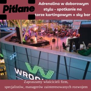 Adrenalina w dobrym stylu – wyjątkowe rozpoczęcie lata na nowoczesnym torze kartingowym PITLANE w Wroclavii oraz wieczór w sky barze, 18 czerwca 2026, Wroclavia, ul. Sucha, Wrocław